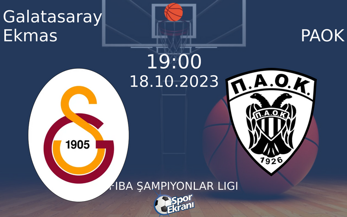 18 Ekim 2023 Galatasaray Ekmas vs PAOK maçı Hangi Kanalda Saat Kaçta Yayınlanacak? 18 Ekim 2023 Galatasaray Ekmas vs PAOK maçı Hangi Kanalda Saat Kaçta Yayınlanacak?
