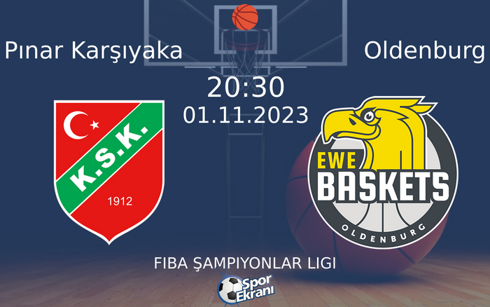 01 Kasım 2023 Pınar Karşıyaka vs Oldenburg maçı Hangi Kanalda Saat Kaçta Yayınlanacak? 01 Kasım 2023 Pınar Karşıyaka vs Oldenburg maçı Hangi Kanalda Saat Kaçta Yayınlanacak?