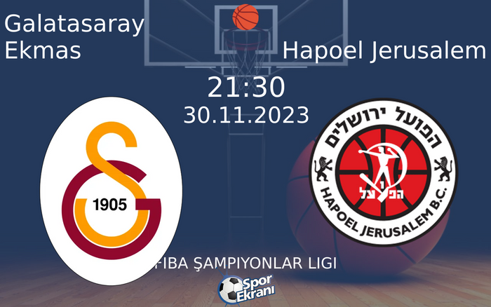 30 Kasım 2023 Galatasaray Ekmas vs Hapoel Jerusalem maçı Hangi Kanalda Saat Kaçta Yayınlanacak? 30 Kasım 2023 Galatasaray Ekmas vs Hapoel Jerusalem maçı Hangi Kanalda Saat Kaçta Yayınlanacak?
