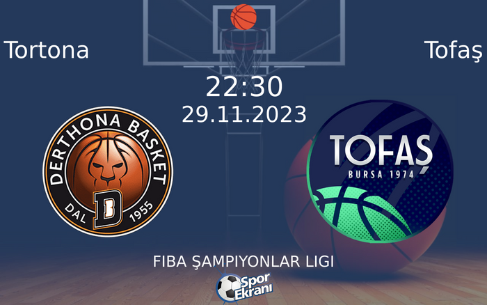 29 Kasım 2023 Tortona vs Tofaş maçı Hangi Kanalda Saat Kaçta Yayınlanacak? 29 Kasım 2023 Tortona vs Tofaş maçı Hangi Kanalda Saat Kaçta Yayınlanacak?