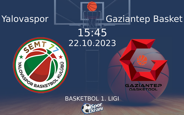 22 Ekim 2023 Yalovaspor vs Gaziantep Basket maçı Hangi Kanalda Saat Kaçta Yayınlanacak? 22 Ekim 2023 Yalovaspor vs Gaziantep Basket maçı Hangi Kanalda Saat Kaçta Yayınlanacak?