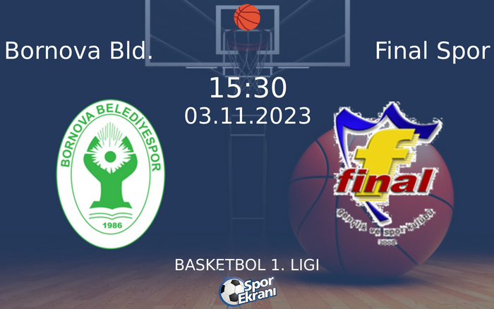 03 Kasım 2023 Bornova Bld. vs Final Spor maçı Hangi Kanalda Saat Kaçta Yayınlanacak? 03 Kasım 2023 Bornova Bld. vs Final Spor maçı Hangi Kanalda Saat Kaçta Yayınlanacak?