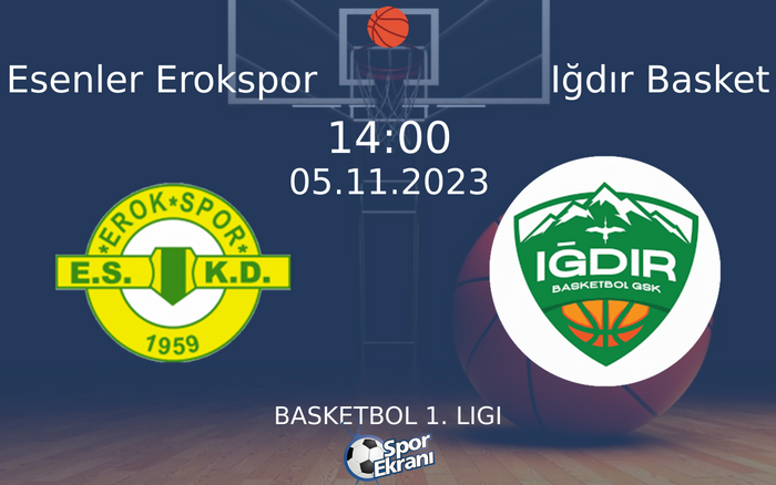 05 Kasım 2023 Esenler Erokspor vs Iğdır Basket maçı Hangi Kanalda Saat Kaçta Yayınlanacak? 05 Kasım 2023 Esenler Erokspor vs Iğdır Basket maçı Hangi Kanalda Saat Kaçta Yayınlanacak?