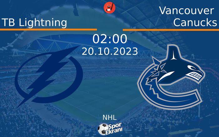 20 Ekim 2023 TB Lightning vs Vancouver Canucks maçı Hangi Kanalda Saat Kaçta Yayınlanacak? 20 Ekim 2023 TB Lightning vs Vancouver Canucks maçı Hangi Kanalda Saat Kaçta Yayınlanacak?