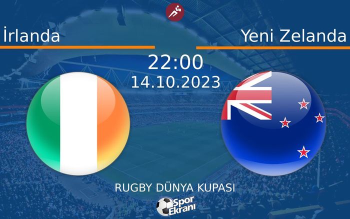 14 Ekim 2023 İrlanda vs Yeni Zelanda maçı Hangi Kanalda Saat Kaçta Yayınlanacak? 14 Ekim 2023 İrlanda vs Yeni Zelanda maçı Hangi Kanalda Saat Kaçta Yayınlanacak?