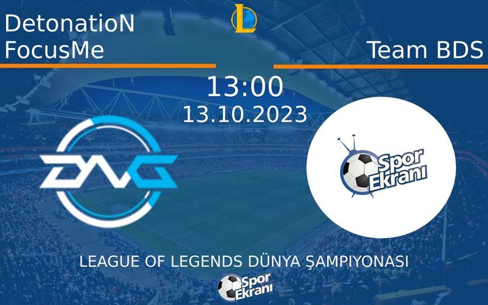 13 Ekim 2023 DetonatioN FocusMe vs Team BDS maçı Hangi Kanalda Saat Kaçta Yayınlanacak? 13 Ekim 2023 DetonatioN FocusMe vs Team BDS maçı Hangi Kanalda Saat Kaçta Yayınlanacak?