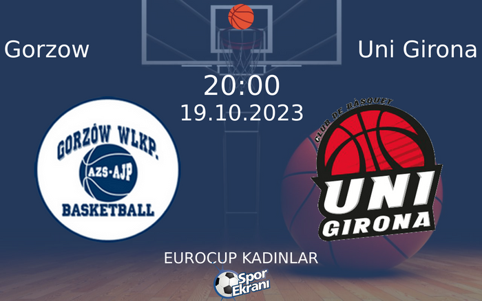 19 Ekim 2023 Gorzow vs Uni Girona maçı Hangi Kanalda Saat Kaçta Yayınlanacak? 19 Ekim 2023 Gorzow vs Uni Girona maçı Hangi Kanalda Saat Kaçta Yayınlanacak?