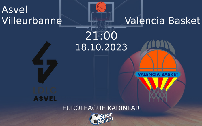 18 Ekim 2023 Asvel Villeurbanne vs Valencia Basket maçı Hangi Kanalda Saat Kaçta Yayınlanacak? 18 Ekim 2023 Asvel Villeurbanne vs Valencia Basket maçı Hangi Kanalda Saat Kaçta Yayınlanacak?