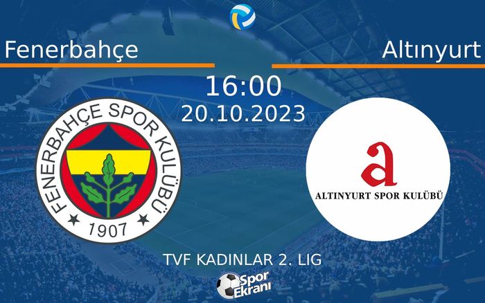 20 Ekim 2023 Fenerbahçe vs Altınyurt maçı Hangi Kanalda Saat Kaçta Yayınlanacak? 20 Ekim 2023 Fenerbahçe vs Altınyurt maçı Hangi Kanalda Saat Kaçta Yayınlanacak?