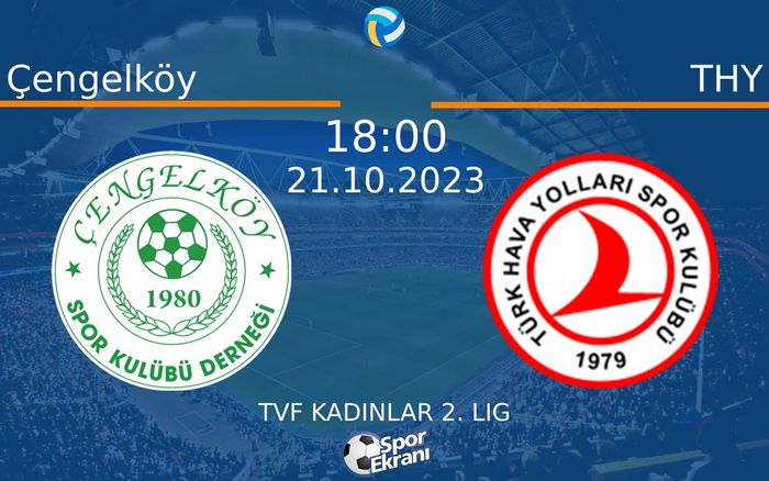 21 Ekim 2023 Çengelköy vs THY maçı Hangi Kanalda Saat Kaçta Yayınlanacak? 21 Ekim 2023 Çengelköy vs THY maçı Hangi Kanalda Saat Kaçta Yayınlanacak?