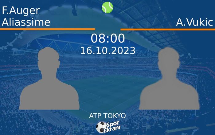 16 Ekim 2023 F.Auger Aliassime vs A.Vukic maçı Hangi Kanalda Saat Kaçta Yayınlanacak? 16 Ekim 2023 F.Auger Aliassime vs A.Vukic maçı Hangi Kanalda Saat Kaçta Yayınlanacak?