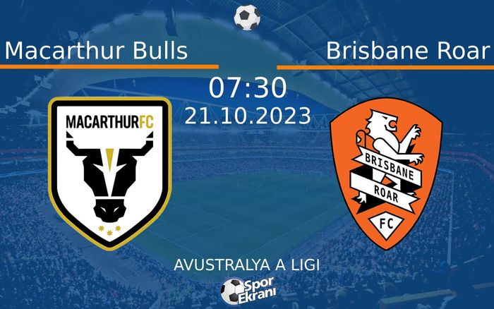 21 Ekim 2023 Macarthur Bulls vs Brisbane Roar maçı Hangi Kanalda Saat Kaçta Yayınlanacak? 21 Ekim 2023 Macarthur Bulls vs Brisbane Roar maçı Hangi Kanalda Saat Kaçta Yayınlanacak?
