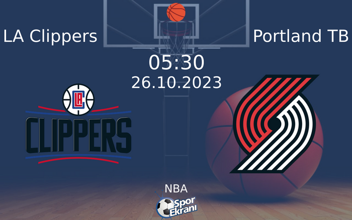26 Ekim 2023 LA Clippers vs Portland TB maçı Hangi Kanalda Saat Kaçta Yayınlanacak? 26 Ekim 2023 LA Clippers vs Portland TB maçı Hangi Kanalda Saat Kaçta Yayınlanacak?