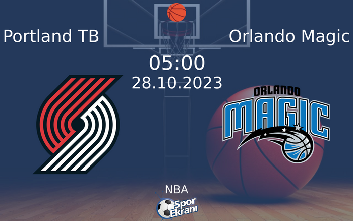 28 Ekim 2023 Portland TB vs Orlando Magic maçı Hangi Kanalda Saat Kaçta Yayınlanacak?