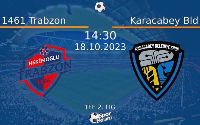 18 Ekim 2023 1461 Trabzon vs Karacabey Bld maçı Hangi Kanalda Saat Kaçta Yayınlanacak? 18 Ekim 2023 1461 Trabzon vs Karacabey Bld maçı Hangi Kanalda Saat Kaçta Yayınlanacak?