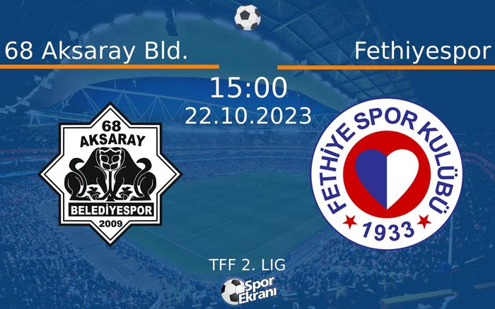 22 Ekim 2023 68 Aksaray Bld. vs Fethiyespor maçı Hangi Kanalda Saat Kaçta Yayınlanacak? 22 Ekim 2023 68 Aksaray Bld. vs Fethiyespor maçı Hangi Kanalda Saat Kaçta Yayınlanacak?
