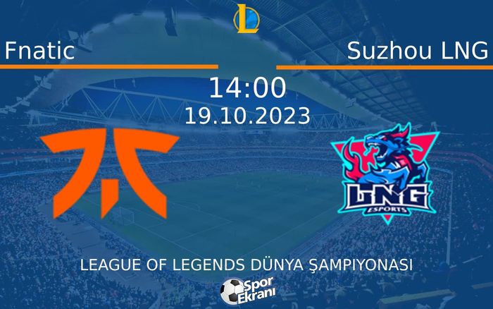 19 Ekim 2023 Fnatic vs Suzhou LNG maçı Hangi Kanalda Saat Kaçta Yayınlanacak? 19 Ekim 2023 Fnatic vs Suzhou LNG maçı Hangi Kanalda Saat Kaçta Yayınlanacak?