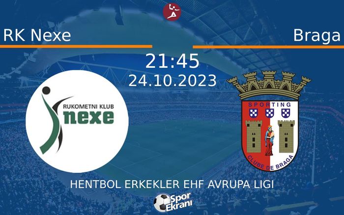 24 Ekim 2023 RK Nexe vs Braga maçı Hangi Kanalda Saat Kaçta Yayınlanacak? 24 Ekim 2023 RK Nexe vs Braga maçı Hangi Kanalda Saat Kaçta Yayınlanacak?