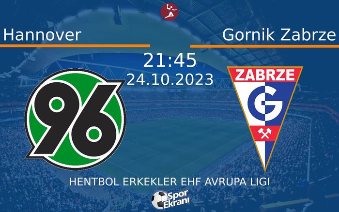 24 Ekim 2023 Hannover vs Gornik Zabrze maçı Hangi Kanalda Saat Kaçta Yayınlanacak? 24 Ekim 2023 Hannover vs Gornik Zabrze maçı Hangi Kanalda Saat Kaçta Yayınlanacak?