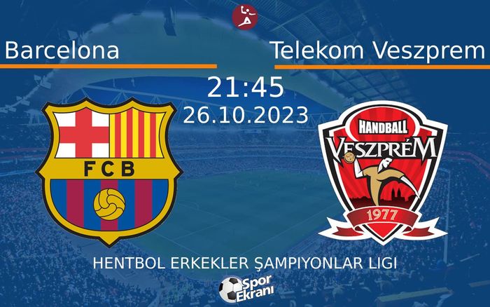 26 Ekim 2023 Barcelona vs Telekom Veszprem maçı Hangi Kanalda Saat Kaçta Yayınlanacak? 26 Ekim 2023 Barcelona vs Telekom Veszprem maçı Hangi Kanalda Saat Kaçta Yayınlanacak?