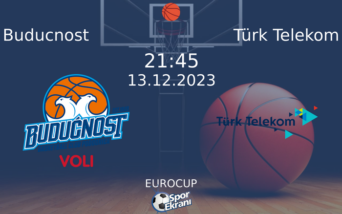 13 Aralık 2023 Buducnost vs Türk Telekom maçı Hangi Kanalda Saat Kaçta Yayınlanacak? 13 Aralık 2023 Buducnost vs Türk Telekom maçı Hangi Kanalda Saat Kaçta Yayınlanacak?