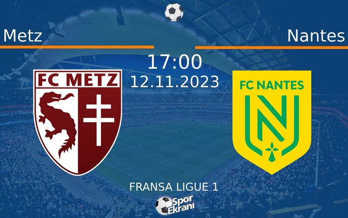 12 Kasım 2023 Metz vs Nantes maçı Hangi Kanalda Saat Kaçta Yayınlanacak? 12 Kasım 2023 Metz vs Nantes maçı Hangi Kanalda Saat Kaçta Yayınlanacak?
