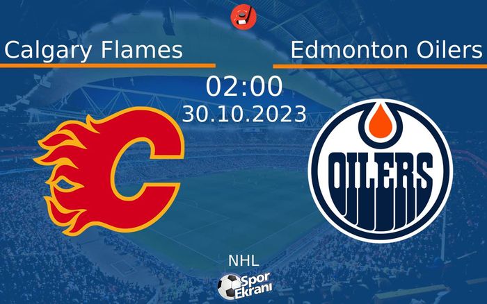 30 Ekim 2023 Calgary Flames vs Edmonton Oilers maçı Hangi Kanalda Saat Kaçta Yayınlanacak? 30 Ekim 2023 Calgary Flames vs Edmonton Oilers maçı Hangi Kanalda Saat Kaçta Yayınlanacak?