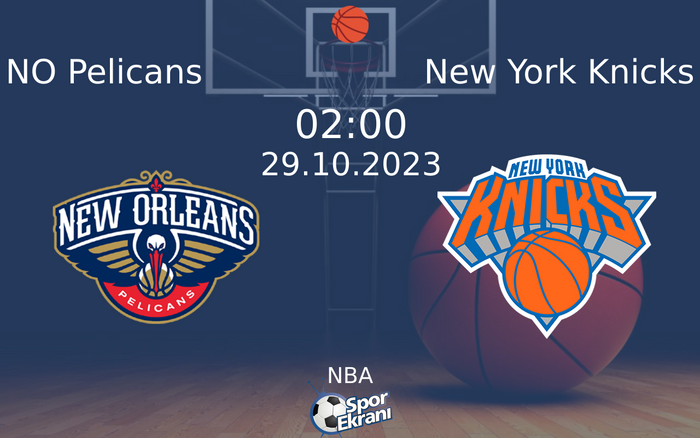 29 Ekim 2023 NO Pelicans vs New York Knicks maçı Hangi Kanalda Saat Kaçta Yayınlanacak?