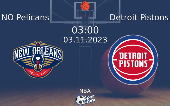 03 Kasım 2023 NO Pelicans vs Detroit Pistons maçı Hangi Kanalda Saat Kaçta Yayınlanacak? 03 Kasım 2023 NO Pelicans vs Detroit Pistons maçı Hangi Kanalda Saat Kaçta Yayınlanacak?