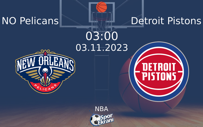 03 Kasım 2023 NO Pelicans vs Detroit Pistons maçı Hangi Kanalda Saat Kaçta Yayınlanacak?