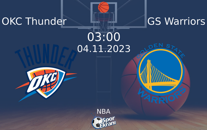 04 Kasım 2023 OKC Thunder vs GS Warriors maçı Hangi Kanalda Saat Kaçta Yayınlanacak?