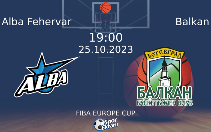25 Ekim 2023 Alba Fehervar vs Balkan maçı Hangi Kanalda Saat Kaçta Yayınlanacak? 25 Ekim 2023 Alba Fehervar vs Balkan maçı Hangi Kanalda Saat Kaçta Yayınlanacak?