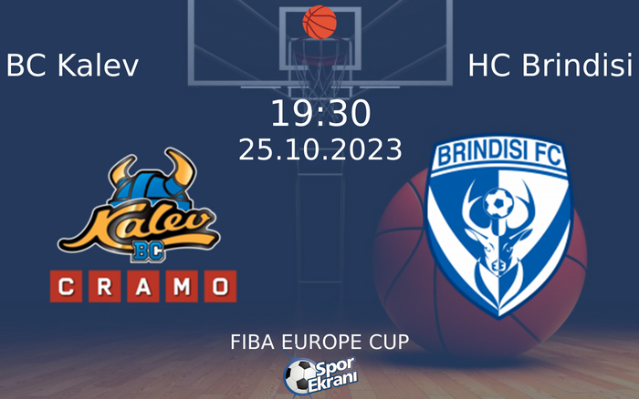 25 Ekim 2023 BC Kalev vs HC Brindisi maçı Hangi Kanalda Saat Kaçta Yayınlanacak? 25 Ekim 2023 BC Kalev vs HC Brindisi maçı Hangi Kanalda Saat Kaçta Yayınlanacak?