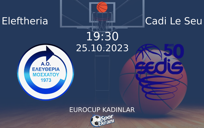 25 Ekim 2023 Eleftheria vs Cadi Le Seu maçı Hangi Kanalda Saat Kaçta Yayınlanacak? 25 Ekim 2023 Eleftheria vs Cadi Le Seu maçı Hangi Kanalda Saat Kaçta Yayınlanacak?