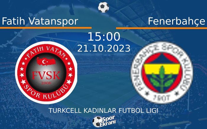 21 Ekim 2023 Fatih Vatanspor vs Fenerbahçe maçı Hangi Kanalda Saat Kaçta Yayınlanacak? 21 Ekim 2023 Fatih Vatanspor vs Fenerbahçe maçı Hangi Kanalda Saat Kaçta Yayınlanacak?