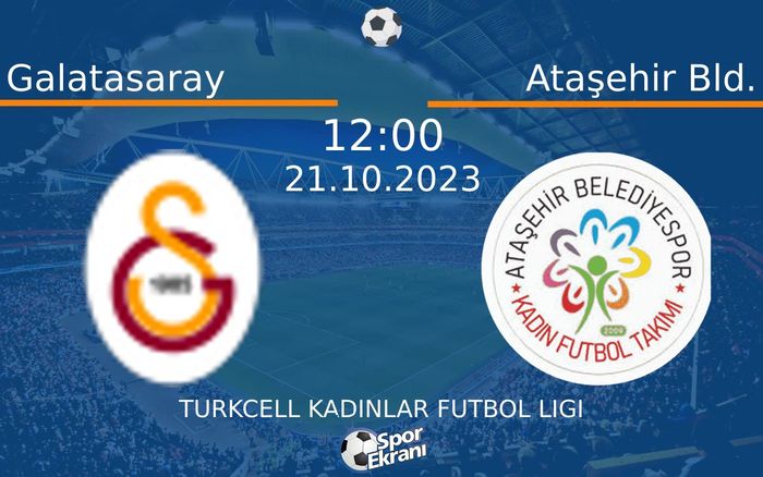 21 Ekim 2023 Galatasaray vs Ataşehir Bld. maçı Hangi Kanalda Saat Kaçta Yayınlanacak? 21 Ekim 2023 Galatasaray vs Ataşehir Bld. maçı Hangi Kanalda Saat Kaçta Yayınlanacak?