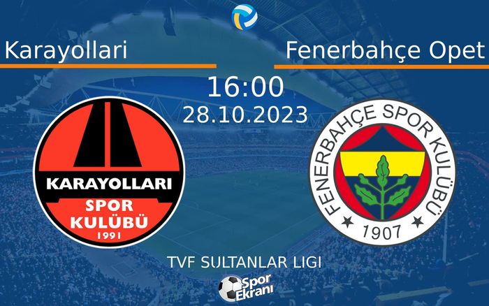 28 Ekim 2023 Karayollari vs Fenerbahçe Opet maçı Hangi Kanalda Saat Kaçta Yayınlanacak? 28 Ekim 2023 Karayollari vs Fenerbahçe Opet maçı Hangi Kanalda Saat Kaçta Yayınlanacak?
