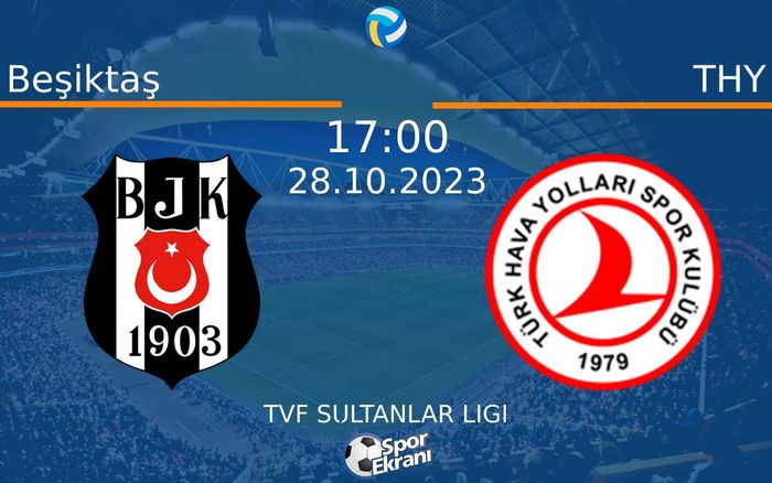 28 Ekim 2023 Beşiktaş vs THY maçı Hangi Kanalda Saat Kaçta Yayınlanacak? 28 Ekim 2023 Beşiktaş vs THY maçı Hangi Kanalda Saat Kaçta Yayınlanacak?