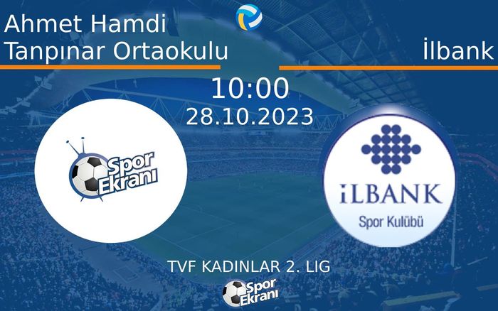 28 Ekim 2023 Ahmet Hamdi Tanpınar Ortaokulu vs İlbank maçı Hangi Kanalda Saat Kaçta Yayınlanacak? 28 Ekim 2023 Ahmet Hamdi Tanpınar Ortaokulu vs İlbank maçı Hangi Kanalda Saat Kaçta Yayınlanacak?