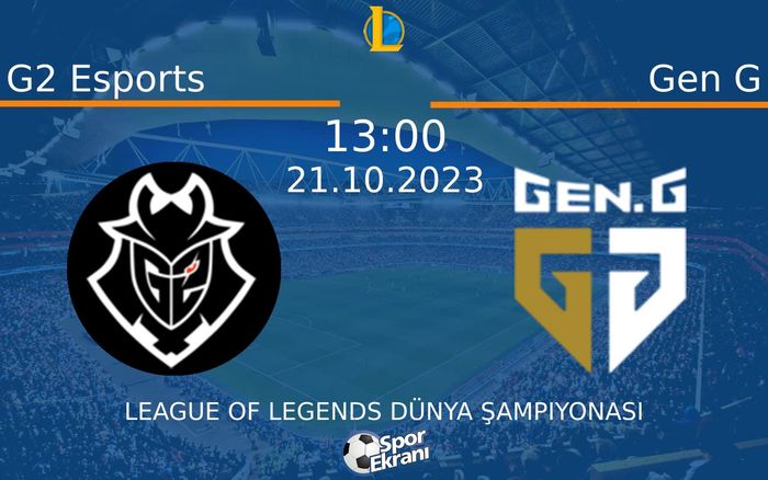 21 Ekim 2023 G2 Esports vs Gen G maçı Hangi Kanalda Saat Kaçta Yayınlanacak? 21 Ekim 2023 G2 Esports vs Gen G maçı Hangi Kanalda Saat Kaçta Yayınlanacak?