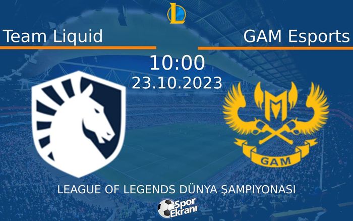 23 Ekim 2023 Team Liquid vs GAM Esports maçı Hangi Kanalda Saat Kaçta Yayınlanacak? 23 Ekim 2023 Team Liquid vs GAM Esports maçı Hangi Kanalda Saat Kaçta Yayınlanacak?