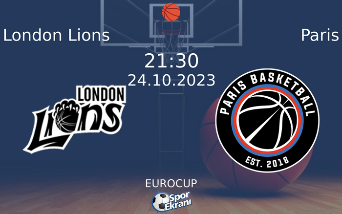 24 Ekim 2023 London Lions vs Paris maçı Hangi Kanalda Saat Kaçta Yayınlanacak? 24 Ekim 2023 London Lions vs Paris maçı Hangi Kanalda Saat Kaçta Yayınlanacak?