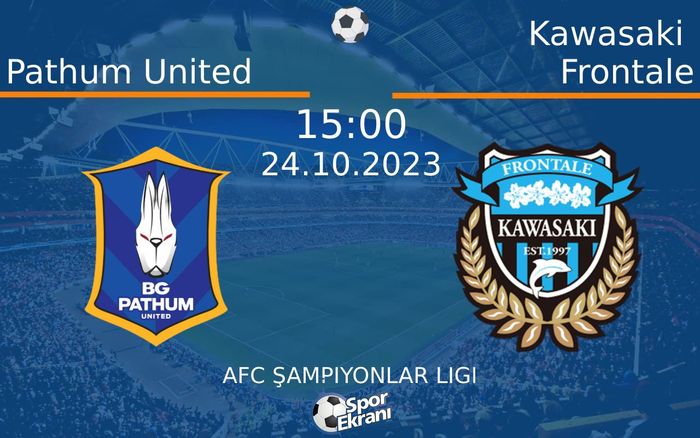 24 Ekim 2023 Pathum United vs Kawasaki Frontale maçı Hangi Kanalda Saat Kaçta Yayınlanacak? 24 Ekim 2023 Pathum United vs Kawasaki Frontale maçı Hangi Kanalda Saat Kaçta Yayınlanacak?