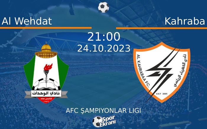 24 Ekim 2023 Al Wehdat vs Kahraba maçı Hangi Kanalda Saat Kaçta Yayınlanacak? 24 Ekim 2023 Al Wehdat vs Kahraba maçı Hangi Kanalda Saat Kaçta Yayınlanacak?