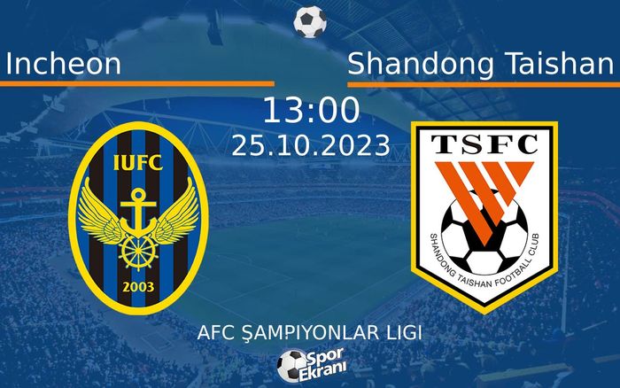 25 Ekim 2023 Incheon vs Shandong Taishan maçı Hangi Kanalda Saat Kaçta Yayınlanacak? 25 Ekim 2023 Incheon vs Shandong Taishan maçı Hangi Kanalda Saat Kaçta Yayınlanacak?
