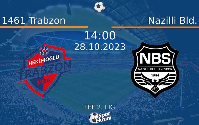 28 Ekim 2023 1461 Trabzon vs Nazilli Bld. maçı Hangi Kanalda Saat Kaçta Yayınlanacak? 28 Ekim 2023 1461 Trabzon vs Nazilli Bld. maçı Hangi Kanalda Saat Kaçta Yayınlanacak?