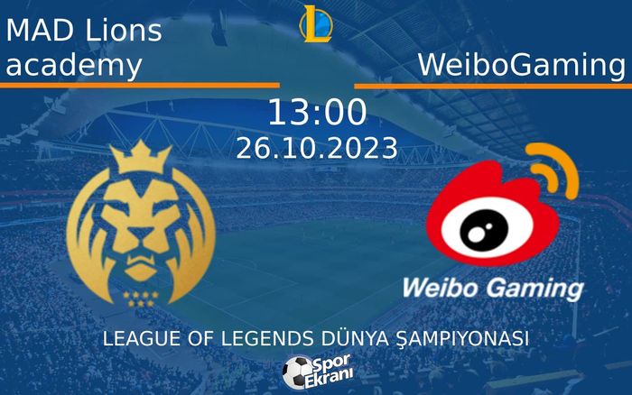 26 Ekim 2023 MAD Lions academy vs WeiboGaming maçı Hangi Kanalda Saat Kaçta Yayınlanacak? 26 Ekim 2023 MAD Lions academy vs WeiboGaming maçı Hangi Kanalda Saat Kaçta Yayınlanacak?