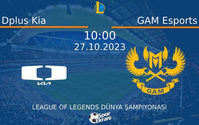27 Ekim 2023 Dplus Kia vs GAM Esports maçı Hangi Kanalda Saat Kaçta Yayınlanacak? 27 Ekim 2023 Dplus Kia vs GAM Esports maçı Hangi Kanalda Saat Kaçta Yayınlanacak?