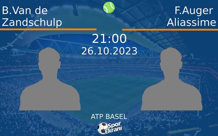 26 Ekim 2023 B.Van de Zandschulp vs F.Auger Aliassime maçı Hangi Kanalda Saat Kaçta Yayınlanacak? 26 Ekim 2023 B.Van de Zandschulp vs F.Auger Aliassime maçı Hangi Kanalda Saat Kaçta Yayınlanacak?