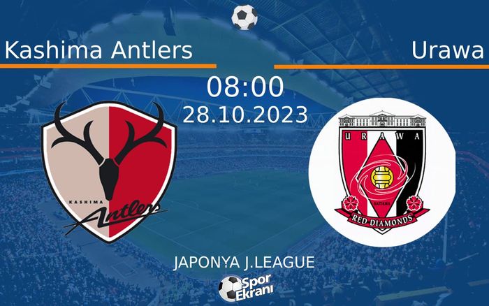 28 Ekim 2023 Kashima Antlers vs Urawa maçı Hangi Kanalda Saat Kaçta Yayınlanacak? 28 Ekim 2023 Kashima Antlers vs Urawa maçı Hangi Kanalda Saat Kaçta Yayınlanacak?